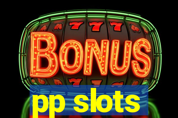 pp slots